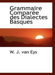 Grammaire Comparée des Dialectes Basques,1116442132,9781116442137