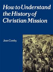 How to Understand the History of Christian Mission,0334026156,9780334026150