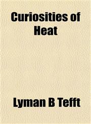 Curiosities of Heat,1154675963,9781154675962