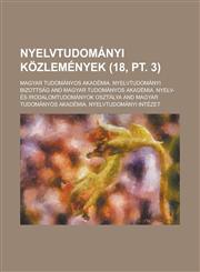 Nyelvtudomanyi Kozlemenyek (18, PT. 3 ),1234540339,9781234540333