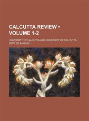 Calcutta Review (Volume 1-2),1235694283,9781235694288