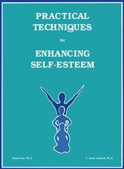 Practical Techniques For Enhancing Self-Esteem,1559590092,9781559590099