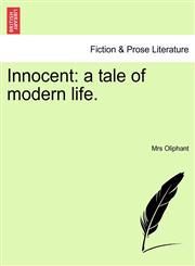 Innocent a tale of modern life.,1241189838,9781241189839