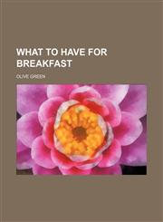 What to Have for Breakfast,1235615472,9781235615474