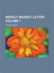 Weekly Market Letter Volume 1,115032399X,9781150323997