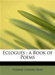 Eclogues a Book of Poems,124163064X,9781241630645