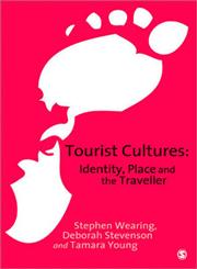 Tourist Cultures Identity, Place and the Traveller,0761949984,9780761949985