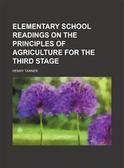 Elementary school readings on the principles of agriculture for the third stage,1151584975,9781151584977
