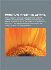 Women's rights in Africa Female genital cutting, Women's rights in Egypt, Women's rights in Nigeria, Women's rights in South Africa,1156655501,9781156655504