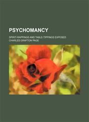 Psychomancy; Spirit-rappings and table-tippings exposed,1154557472,9781154557473