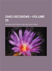 Ohio Decisions (Volume 25),1154422097,9781154422092