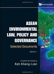 Asean Environmental Law, Policy and Governance, Vol. 1 Selected Documents,9814261181,9789814261180