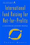 International Fund Raising for Not-for-Profits A Country-by-Country Profile,047124452X,9780471244523