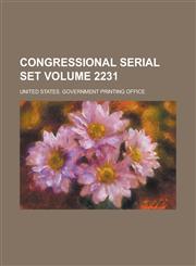 Congressional serial set Volume 2231,1234178559,9781234178550