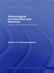 Technological Communities and Networks: Triggers and drivers for innovation (Routledge Studies in Business Organization and Networks),0415334802,9780415334808