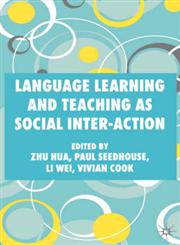 Language Learning and Teaching as Social Inter-Action,0230517005,9780230517004