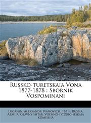 Russko-turetskaia Vona 1877-1878 Sbornik Vospominani,1172722994,9781172722990
