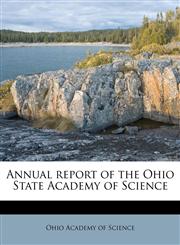 Annual report of the Ohio State Academy of Science,1174620293,9781174620294