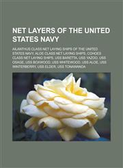 Net layers of the United States Navy Ailanthus class net laying ships of the United States Navy, Aloe class net laying ships,1233087622,9781233087624