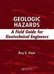 Geologic Hazards A Field Guide for Geotechnical Engineers,1420052500,9781420052503