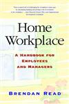 Home Workplace A Handbook for Employees and Managers,1578203104,9781578203109