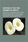 Nations at the 1956 Summer Olympics Soviet Union at the 1956 Summer Olympics, United States at the 1956 Summer Olympics,1155235304,9781155235301