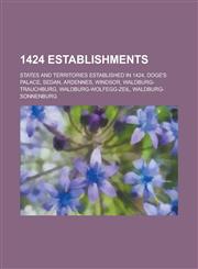 1424 Establishments Doge's Palace, Sedan, Ardennes, Windsor,,1155995813,9781155995816