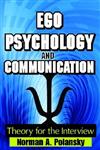Ego Psychology and Communication Theory for the Interview,0202363317,9780202363318