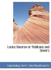 Lucius Davoren or Publicans and Sinners,1140353640,9781140353645