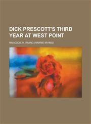 Dick Prescott's Third Year at West Point,1236703073,9781236703071