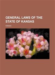 General laws of the state of Kansas,1154374343,9781154374346