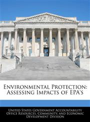 Environmental Protection Assessing Impacts of EPA's,1240748191,9781240748198