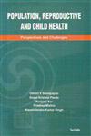Population, Reproductive and Child Health Perspectives and Challenges,8183875793,9788183875790