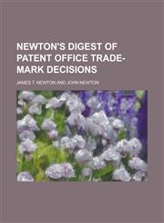 Newton's Digest of Patent Office Trade-Mark Decisions,1152181386,9781152181380