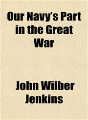 Our Navy's Part in the Great War,1153074958,9781153074957