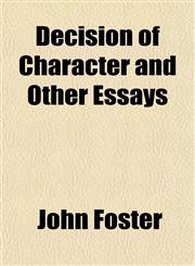 Decision of Character and Other Essays,1152020498,9781152020498