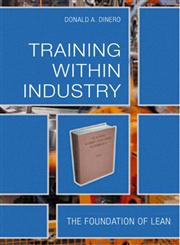 Training Within Industry The Foundation of Lean,1563273071,9781563273070