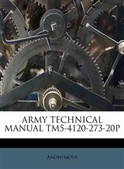 ARMY TECHNICAL MANUAL TM5-4120-273-20P,1174577614,9781174577611