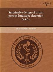 Sustainable design of urban porous landscape detention basins.,1243771860,9781243771865
