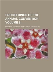 Proceedings of the Annual Convention Volume 8,1154978974,9781154978971