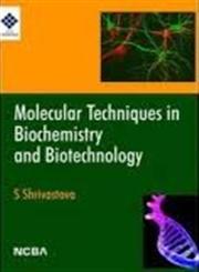 Molecular Techniques in Biochemistry and Biotechnology 2nd Reprint,8173816018,9788173816017