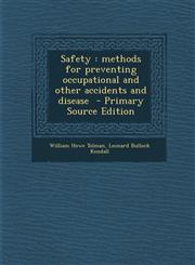 Safety methods for preventing occupational and other accidents and disease  - Primary Source Edition,1294886185,9781294886181