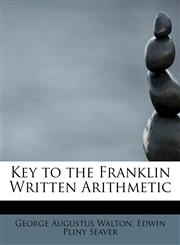 Key to the Franklin Written Arithmetic,1241628831,9781241628833