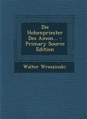 Die Hohenpriester Des Amon... - Primary Source Edition,1294577573,9781294577577