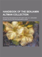 Handbook of the Benjamin Altman Collection,1230368132,9781230368139