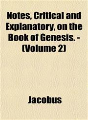 Notes, Critical and Explanatory, on the Book of Genesis. - (Volume 2),115175742X,9781151757425