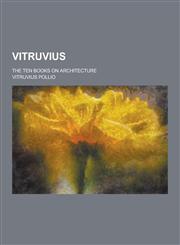 Vitruvius; The Ten Books on Architecture,1230253394,9781230253398