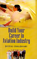 Build Your Career in Aviation Industry 1st Edition,8182471974,9788182471979
