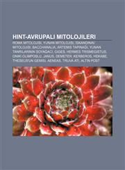 Hint-Avrupalı mitolojileri Roma mitolojisi, Yunan mitolojisi, İskandinav mitolojisi, Bacchanalia, Artemis Tapınağı,1232943223,9781232943228