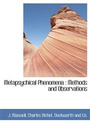 Metapsychical Phenomena Methods and Observations,1140608711,9781140608714